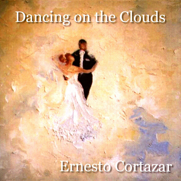 Эрнесто Кортазар. Dancing On The Clouds